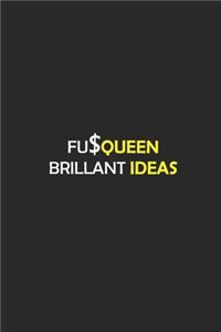 FucQueen Brilliant Ideas
