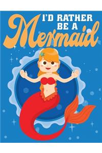 I'd rather be a Mermaid