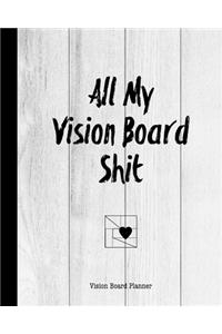 All My Vision Board Shit, Vision Board Planner