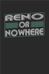 Reno or nowhere