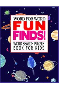 Word for Word Fun Finds! Word Search Puzzle Book for Kids