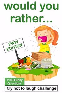 Would Your Rather EWW Version