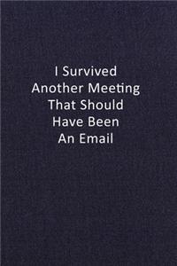 I Survived Another Meeting That Should Have Been An Email