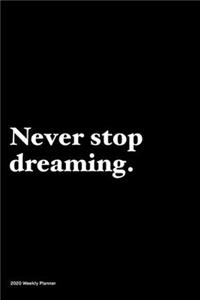 Never stop dreaming