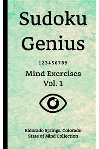 Sudoku Genius Mind Exercises Volume 1: Eldorado Springs, Colorado State of Mind Collection