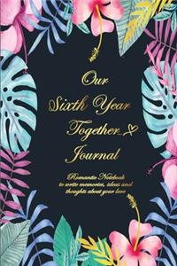 Our Sixth Year Together Journal