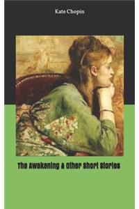 The Awakening & Other Short Stories The Awakening & Other Short Stories