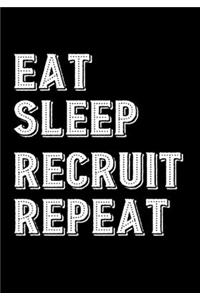 Eat Sleep Recruit Repeat