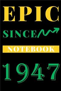 Epic Since 1947 Notebook Birthday Gift