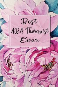 Best ABA Therapist Ever: Lined Journal for Behavioral Therapists, Therapy Gift, Behavioral Therapist Gift and Journal