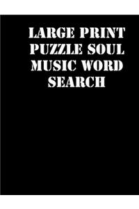 Large print puzzle soul music Word Search