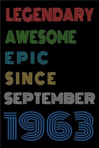 Legendary Awesome Epic Since September 1963 Notebook Birthday Gift For Women/Men/Boss/Coworkers/Colleagues/Students/Friends.