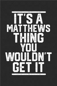 It's a Matthews Thing You Wouldn't Get It