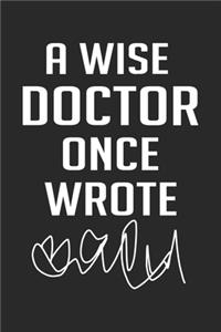 A Wise Doctor Once Wrote