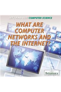 What Are Computer Networks and the Internet?