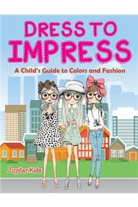 Dress to Impress (A Coloring Book)