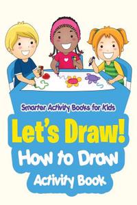 Let's Draw! How to Draw Activity Book