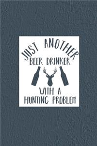 Just Another Beer Drinker With A Hunting Problem