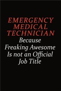 Emergency medical technician Because Freaking Awesome Is Not An Official Job Title