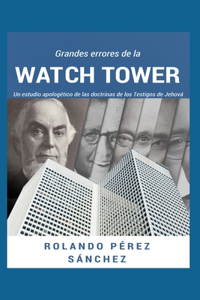 Grandes errores de la Watch Tower