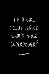 I'm a Girl Scout Leader What's Your Superpower?