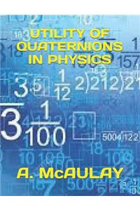 Utility of Quaternions in Physics