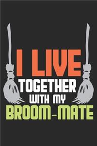 I live Together with my Broom-mate: Halloween blank journal pages for all horror fans - 120 pages for vampires, ghouls, witches and zombies - 6x9" inches