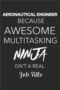 Aeronautical Engineer Because Awesome Multitasking Ninja Isn't A Real Job Title