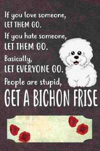 Get A Bichon Frise Notebook Journal