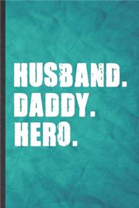 Husband Daddy Hero
