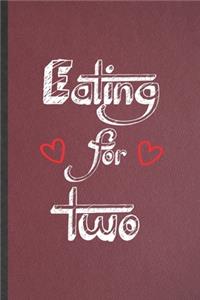 Eating for Two