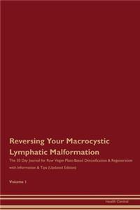Reversing Your Macrocystic Lymphatic Malformation