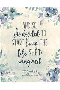 And So, She Decided To Start Living The Life She'd Imagined