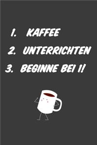 Kaffee Unterrichten Beginne bei 1