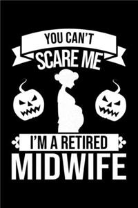 You Can't Scare Me I'm A Retired Midwife