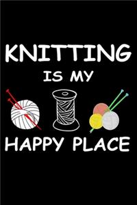 Knitting Is My Happy Place