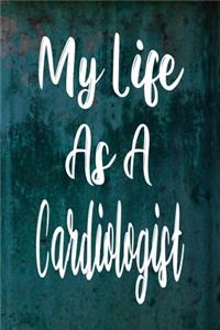 My Life As A Cardiologist