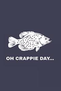 Oh Crappie Day...