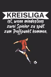 Kreisliga ist wenn mindestens zwei Spieler zu spät zum Treffpunkt kommen