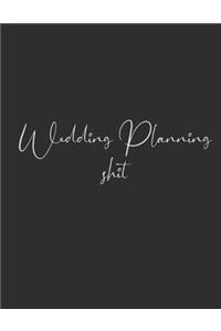 Wedding Planning Shit