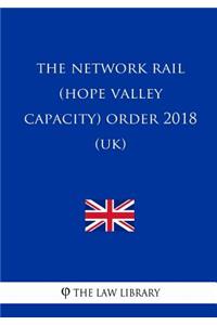 The Network Rail (Hope Valley Capacity) Order 2018 (UK)