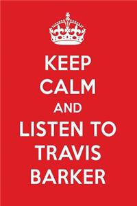 Keep Calm and Listen to Travis Barker: Travis Barker Designer Notebook