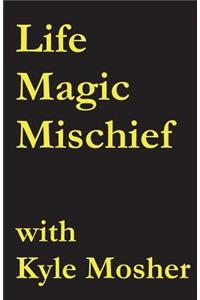 Life, Magic, Mischief: Volume 2