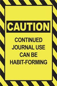 Caution - Continued Journal Use Can Be Habit-Forming