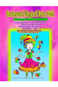 Enchanted Magical Fairy Folk a Fantasy World for FINLAND