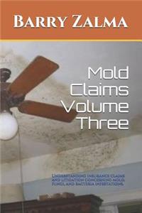 Mold Claims Volume Three