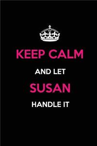 Keep Calm and Let Susan Handle It