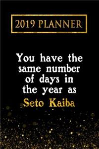 2019 Planner: You Have the Same Number of Days in the Year as Seto Kaiba: Seto Kaiba 2019 Planner