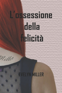 L'ossessione della felicità