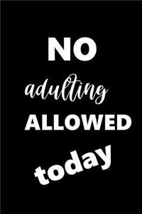 2019 Daily Planner Funny Saying No Adulting Allowed Today 384 Pages
